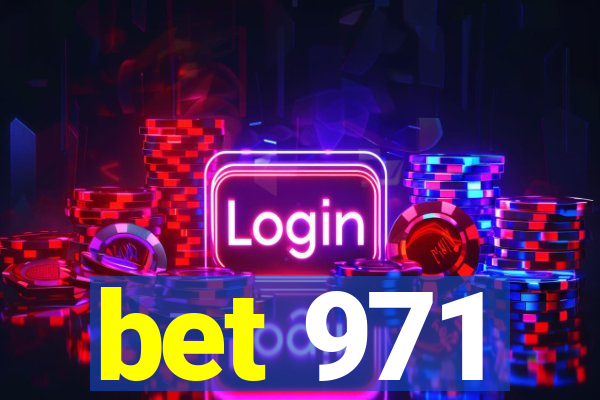 bet 971